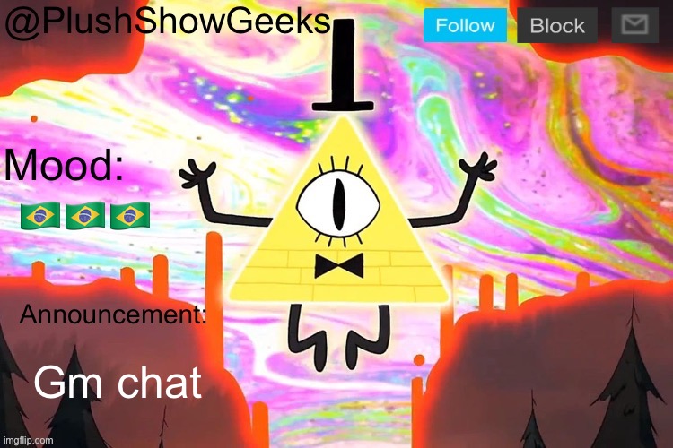 New PlushShowGeeks announcement template | 🇧🇷🇧🇷🇧🇷; Gm chat | image tagged in new plushshowgeeks announcement template | made w/ Imgflip meme maker