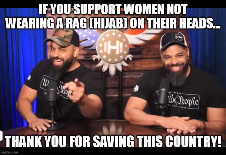Women have the right to not wear anything, especially in Is-Lamb! Fight the hijab oppression! Nude be naked, hijab be wrong! | IF YOU SUPPORT WOMEN NOT WEARING A RAG (HIJAB) ON THEIR HEADS... THANK YOU FOR SAVING THIS COUNTRY! | image tagged in thank you for saving this country,hijab,womens rights,islam,funny,memes | made w/ Imgflip meme maker