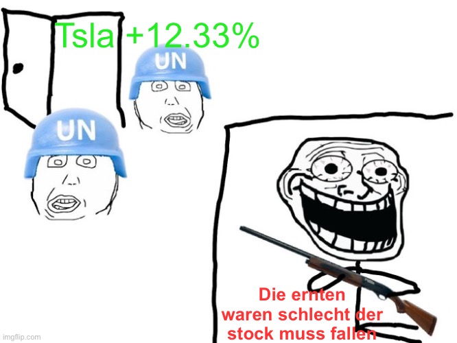 We've got you surrounded! | Tsla +12.33%; Die ernten waren schlecht der stock muss fallen | image tagged in we've got you surrounded | made w/ Imgflip meme maker
