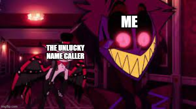 me when someone calls missi zilla a bitch | ME; THE UNLUCKY NAME CALLER | image tagged in alastor hazbin hotel | made w/ Imgflip meme maker