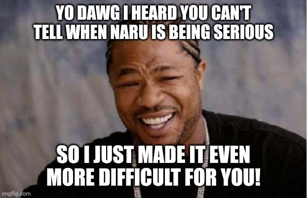 Yo Dawg Heard You