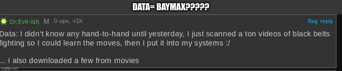 DATA= BAYMAX????? | made w/ Imgflip meme maker