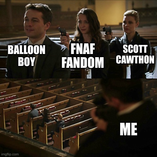 Assassination chain | BALLOON BOY FNAF FANDOM SCOTT CAWTHON ME | image tagged in assassination chain | made w/ Imgflip meme maker