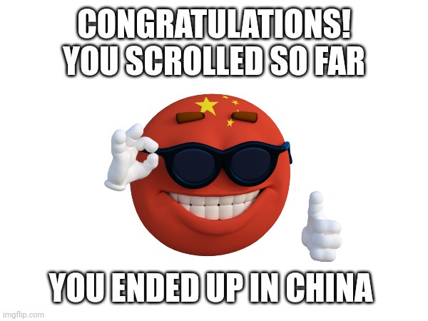 冰淇淋 | CONGRATULATIONS!
YOU SCROLLED SO FAR; YOU ENDED UP IN CHINA | image tagged in bing chilling | made w/ Imgflip meme maker