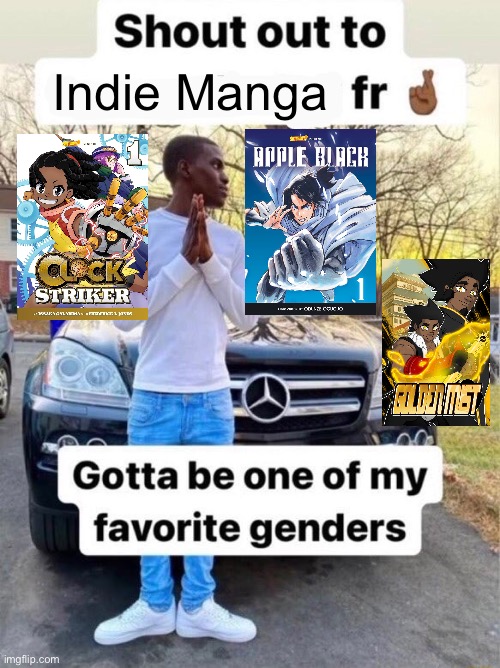 Shout out to.... Gotta be one of my favorite genders | Indie Manga | image tagged in shout out to gotta be one of my favorite genders,memes,manga,anime meme,animeme,shitpost | made w/ Imgflip meme maker
