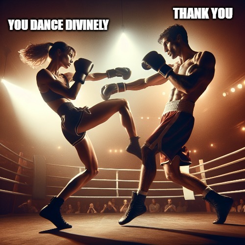 YOU DANCE DIVINELY THANK YOU | made w/ Imgflip meme maker