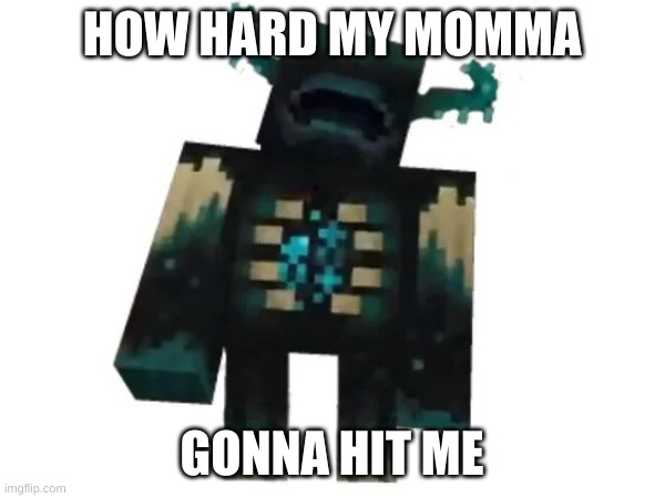 HOW HARD MY MOMMA GONNA HIT ME | made w/ Imgflip meme maker