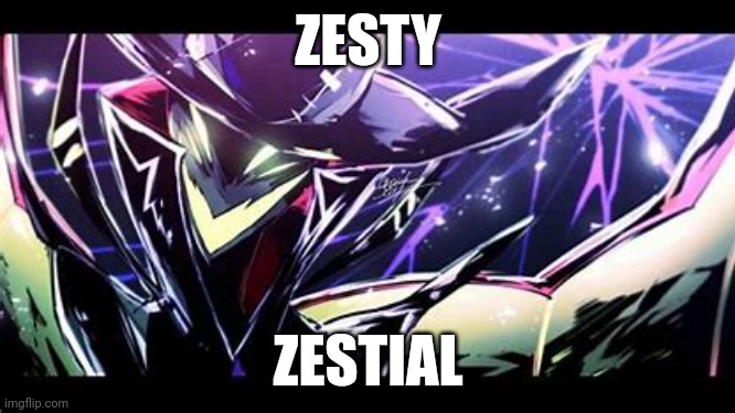 Ok | ZESTY; ZESTIAL | image tagged in zesty zestial,hazbin hotel | made w/ Imgflip meme maker