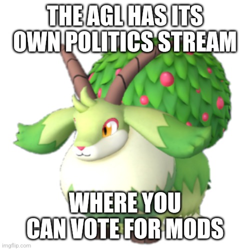 Caprity | THE AGL HAS ITS OWN POLITICS STREAM; WHERE YOU CAN VOTE FOR MODS | image tagged in caprity | made w/ Imgflip meme maker