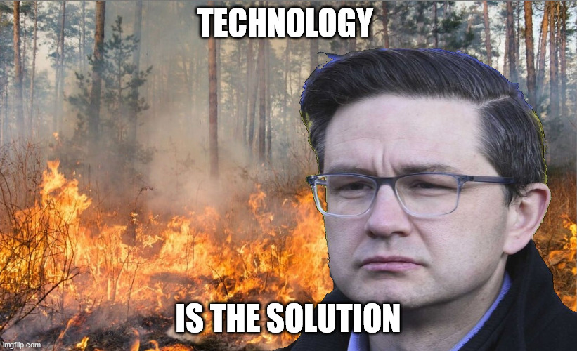 Wildfire Fun | TECHNOLOGY; IS THE SOLUTION | image tagged in dumpster fire | made w/ Imgflip meme maker