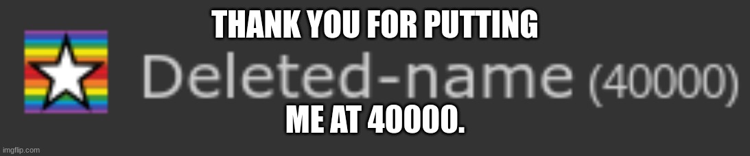 If you comment, I'll will comment | THANK YOU FOR PUTTING; ME AT 40000. | image tagged in thank you | made w/ Imgflip meme maker