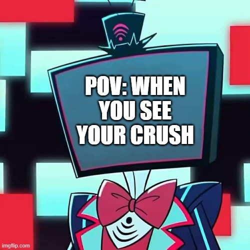 Blank Vox Screen | POV: WHEN YOU SEE YOUR CRUSH | image tagged in vox blank face | made w/ Imgflip meme maker