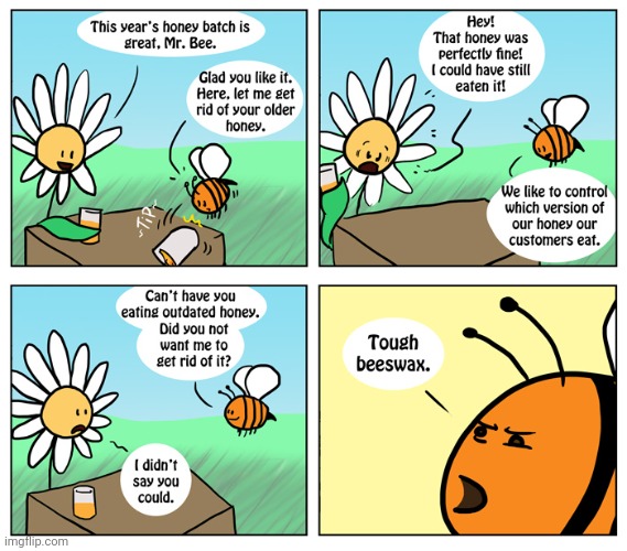 Honey batch spilled | image tagged in honey,bee,flower,honey batch,comics,comics/cartoons | made w/ Imgflip meme maker