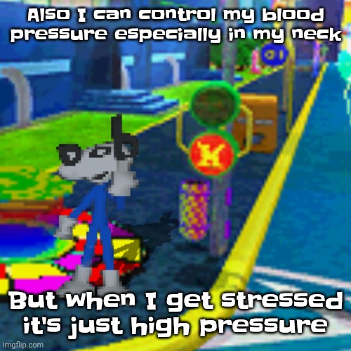 My internal workings look the same as any human probably but it functions wack | Also I can control my blood pressure especially in my neck; But when I get stressed it's just high pressure | image tagged in dob flips you off | made w/ Imgflip meme maker