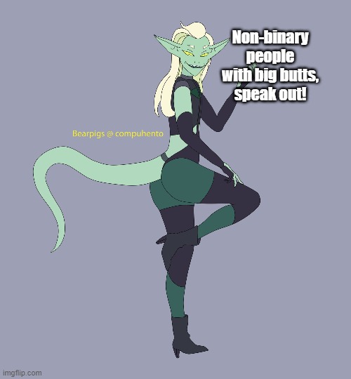 non-binary thiccc | Non-binary people with big butts, speak out! | image tagged in non binary,booty,shera | made w/ Imgflip meme maker