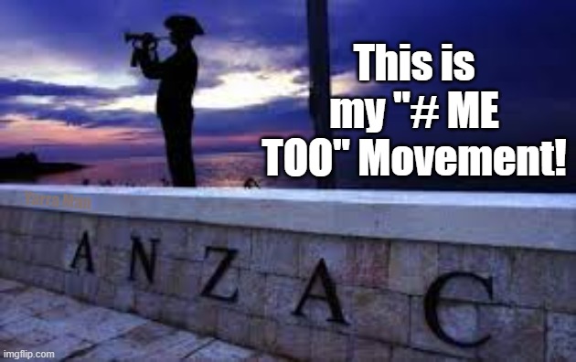 This is my "# Me Too", movement | This is my "# ME TOO" Movement! Yarra Man | image tagged in australia,new zealand,anzac,honour,military,army | made w/ Imgflip meme maker
