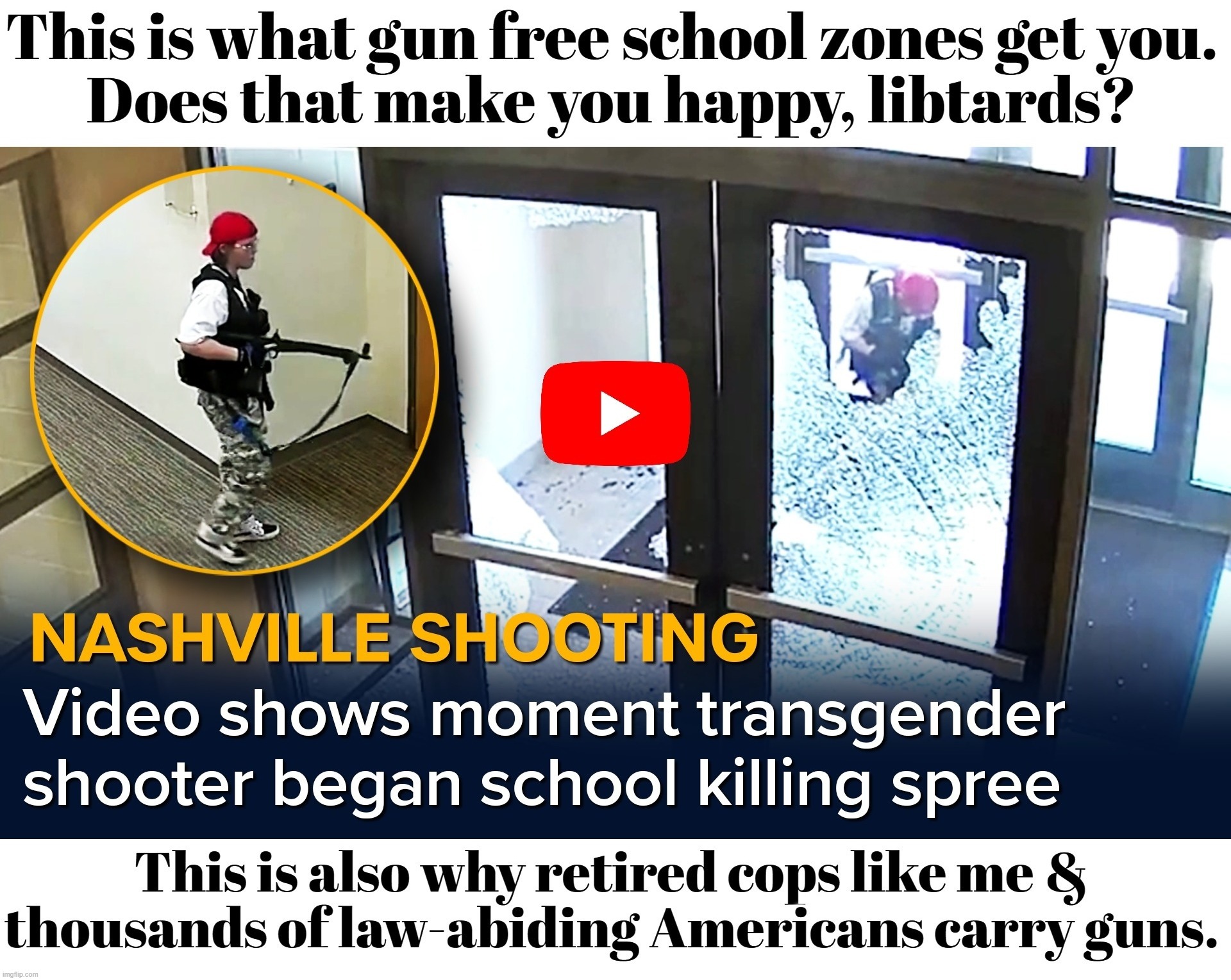 This is what gun free school zones get you. | image tagged in gun free zone,liberal logic,liberalism,mental illness,special kind of stupid,full retard | made w/ Imgflip meme maker