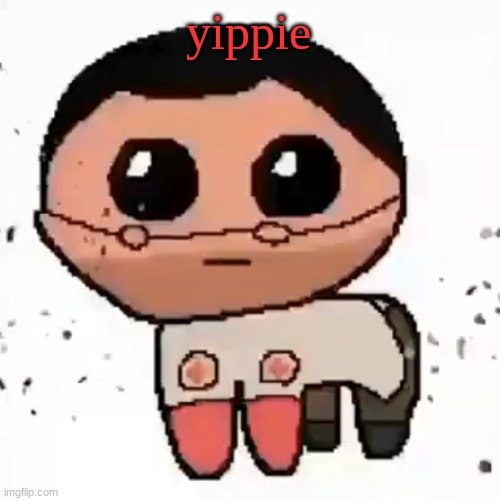 yippee | yippie | image tagged in yippee | made w/ Imgflip meme maker