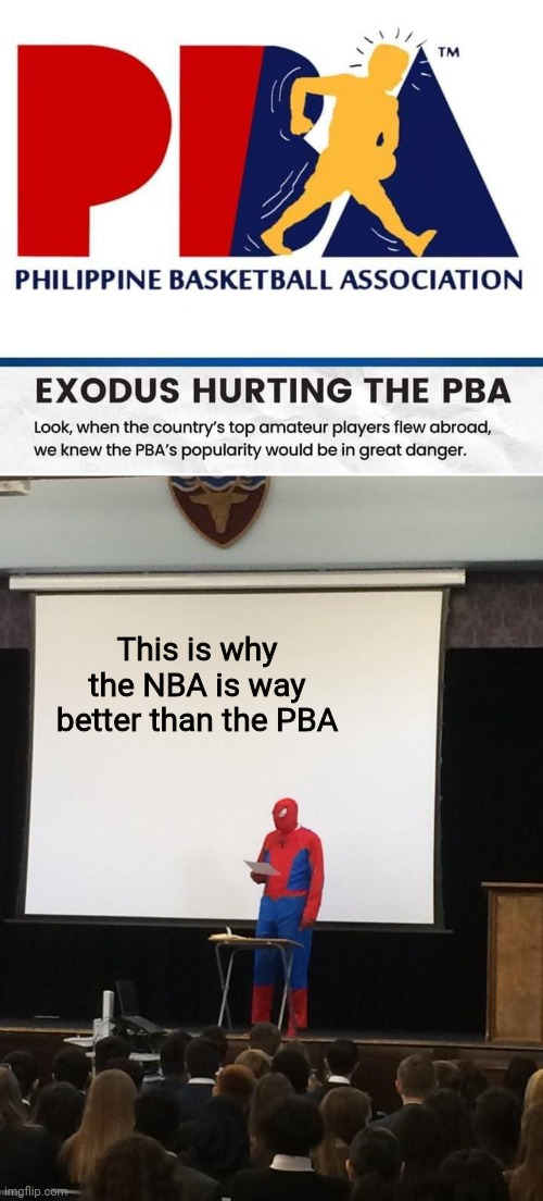 This is why the NBA is way better than the PBA | image tagged in spiderman presentation,memes,nba,basketball,philippines | made w/ Imgflip meme maker