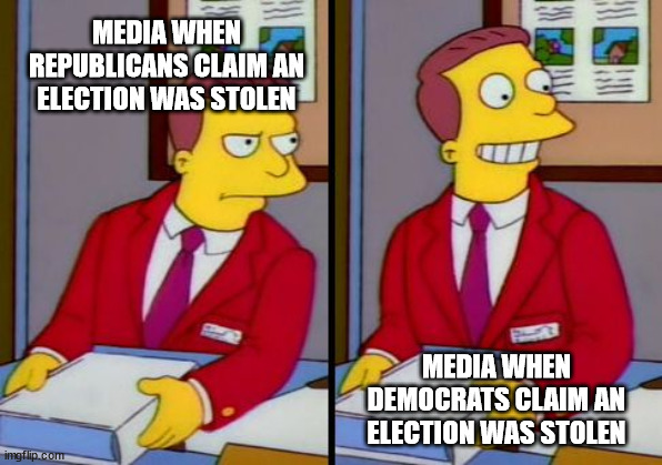 Media Bias on Election Fraud Claims | MEDIA WHEN REPUBLICANS CLAIM AN ELECTION WAS STOLEN; MEDIA WHEN DEMOCRATS CLAIM AN ELECTION WAS STOLEN | image tagged in simpsons truth lionel hutz,bias,media,election fraud,disohnest,political | made w/ Imgflip meme maker