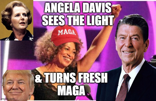 RONALDUS MAGNUS vs. Angela Davis-Lenin Medal Recipient & Gun Supplier for The Black Panther Party | ANGELA DAVIS
SEES THE LIGHT; & TURNS FRESH
MAGA | image tagged in angela davis activist,hotel california,karl marx,democratic socialism,blank red maga hat,ronald reagan | made w/ Imgflip meme maker