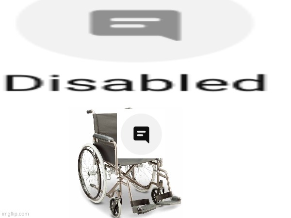 You're wlecome | image tagged in disabled | made w/ Imgflip meme maker