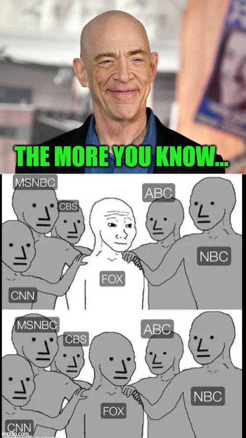 THE MORE YOU KNOW... | image tagged in j k simmons | made w/ Imgflip meme maker
