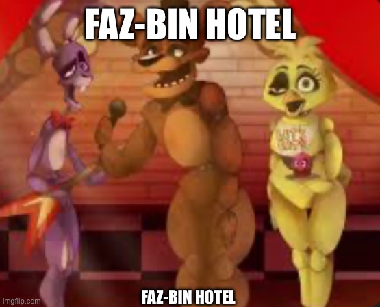 Oh wow | FAZ-BIN HOTEL; FAZ-BIN HOTEL | image tagged in wawa | made w/ Imgflip meme maker