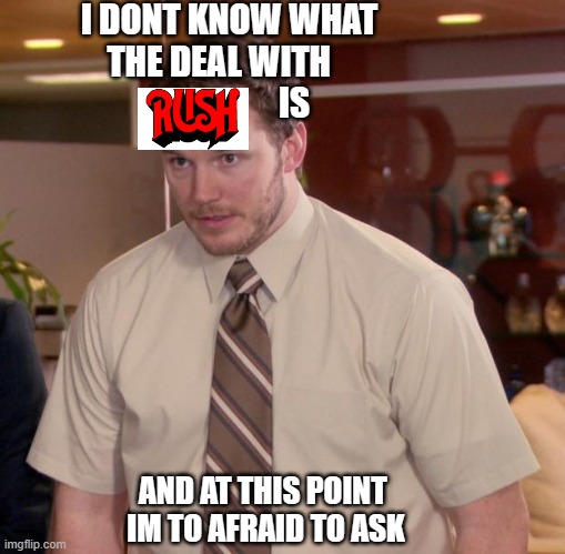 Afraid To Ask Andy Meme | I DONT KNOW WHAT  THE DEAL WITH                        IS; AND AT THIS POINT 
IM TO AFRAID TO ASK | image tagged in memes,afraid to ask andy | made w/ Imgflip meme maker