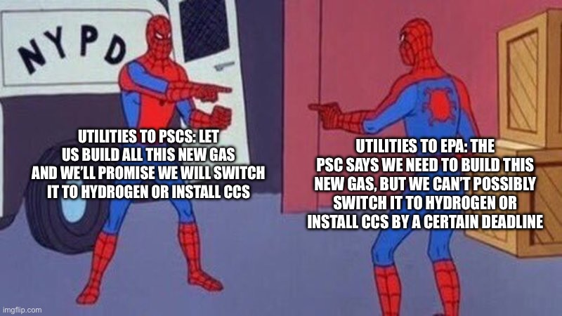 Electric utilities to PSC vs EPA | UTILITIES TO PSCS: LET US BUILD ALL THIS NEW GAS AND WE’LL PROMISE WE WILL SWITCH IT TO HYDROGEN OR INSTALL CCS; UTILITIES TO EPA: THE PSC SAYS WE NEED TO BUILD THIS NEW GAS, BUT WE CAN’T POSSIBLY SWITCH IT TO HYDROGEN OR INSTALL CCS BY A CERTAIN DEADLINE | image tagged in spiderman pointing at spiderman | made w/ Imgflip meme maker