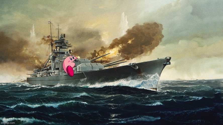 KIRBY NO | image tagged in bismarck | made w/ Imgflip meme maker