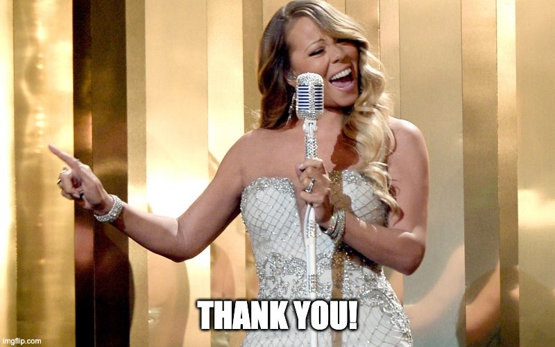 Mariah Carey | THANK YOU! | image tagged in mariah carey | made w/ Imgflip meme maker