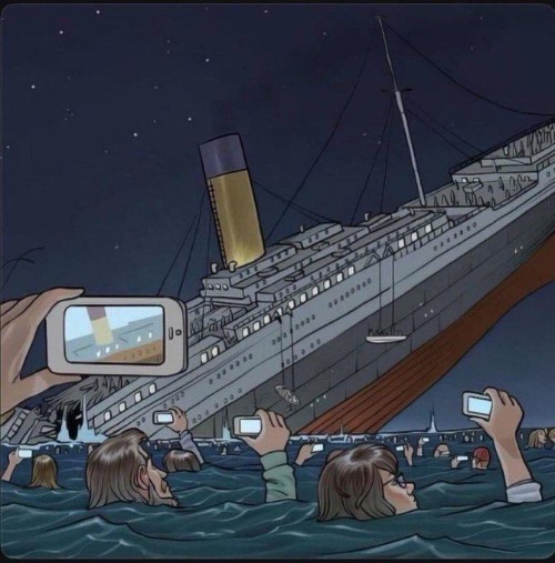 If Titanic Sank Today [from P-38lightning] | image tagged in clown world,titanic,selfies,cellphones,real talk,crazy times | made w/ Imgflip meme maker