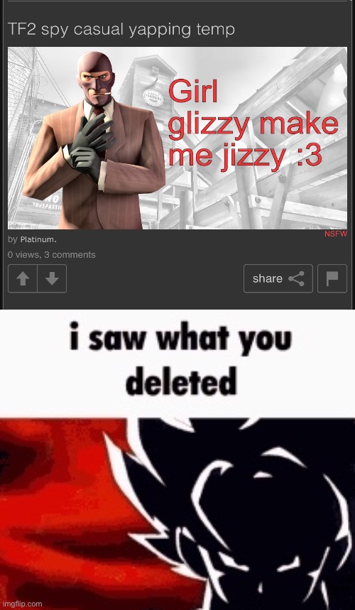 . | image tagged in i saw what you deleted | made w/ Imgflip meme maker