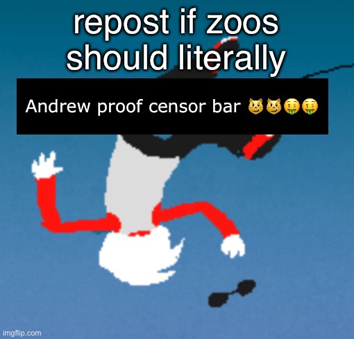 bluh | repost if zoos should literally; Andrew proof censor bar 😼😼🤑🤑 | image tagged in bluh | made w/ Imgflip meme maker