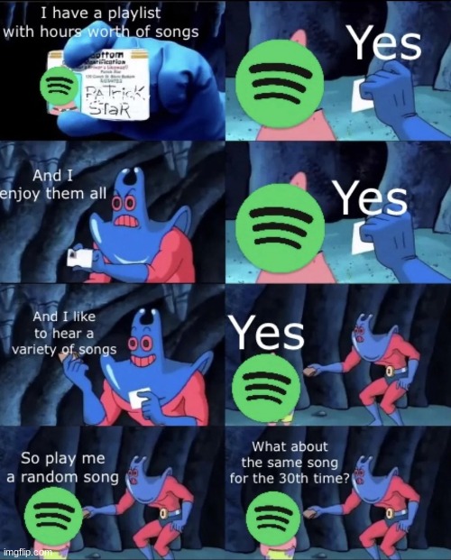Spotify is straight @$$ | image tagged in why,spotify | made w/ Imgflip meme maker