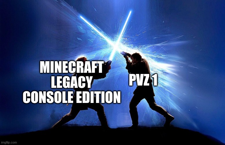 MINECRAFT LEGACY CONSOLE EDITION PVZ 1 | image tagged in lightsaber battle | made w/ Imgflip meme maker