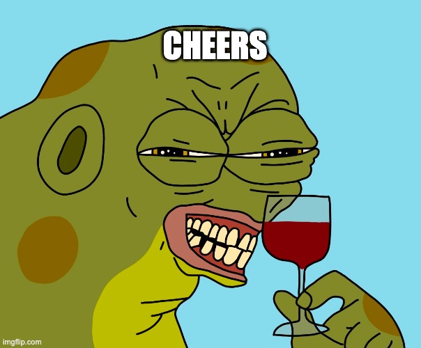 cheers | CHEERS | image tagged in hoppy wine | made w/ Imgflip meme maker
