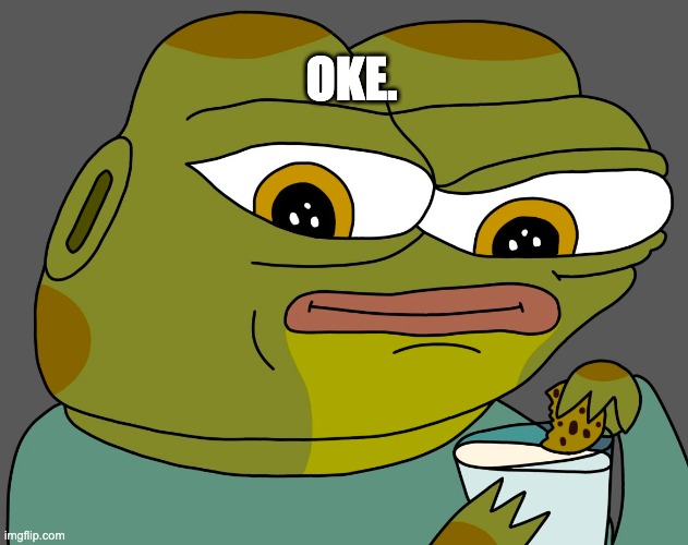 oke | OKE. | image tagged in hoppy cookie in milk | made w/ Imgflip meme maker