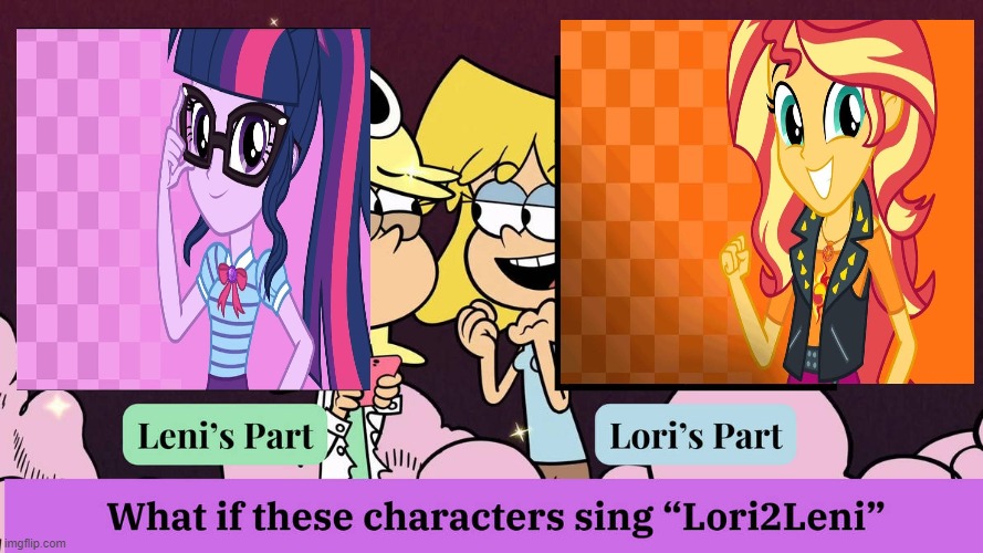 What if Twilight and Sunset sing Lori2Leni? | image tagged in lori2leni blank meme,the loud house,equestria girls,nickelodeon,hasbro | made w/ Imgflip meme maker