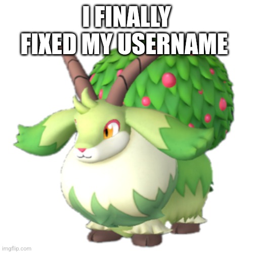 Caprity | I FINALLY FIXED MY USERNAME | image tagged in caprity | made w/ Imgflip meme maker