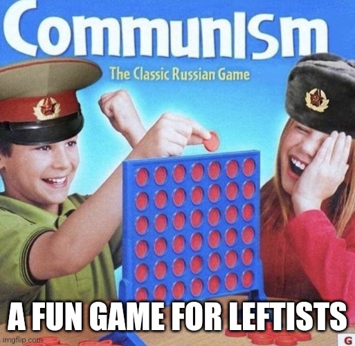 A FUN GAME FOR LEFTISTS | made w/ Imgflip meme maker