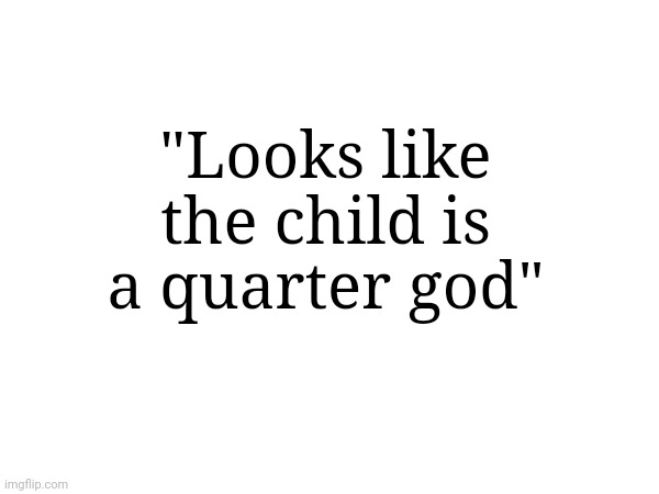 Traveler's son's true power - Short Story | "Looks like the child is a quarter god" | made w/ Imgflip meme maker