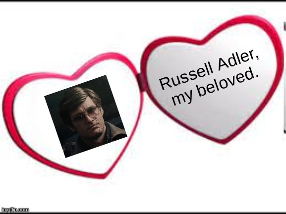 Russell Adler, my beloved. | Russell Adler, my beloved. | image tagged in my beloved | made w/ Imgflip meme maker