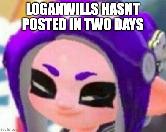 Smug Veemo | LOGANWILLS HASNT POSTED IN TWO DAYS | image tagged in smug veemo | made w/ Imgflip meme maker