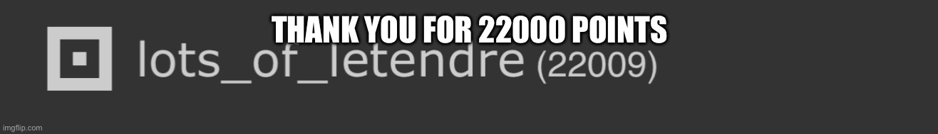 Thx | THANK YOU FOR 22000 POINTS | image tagged in yay,22000,yeah | made w/ Imgflip meme maker