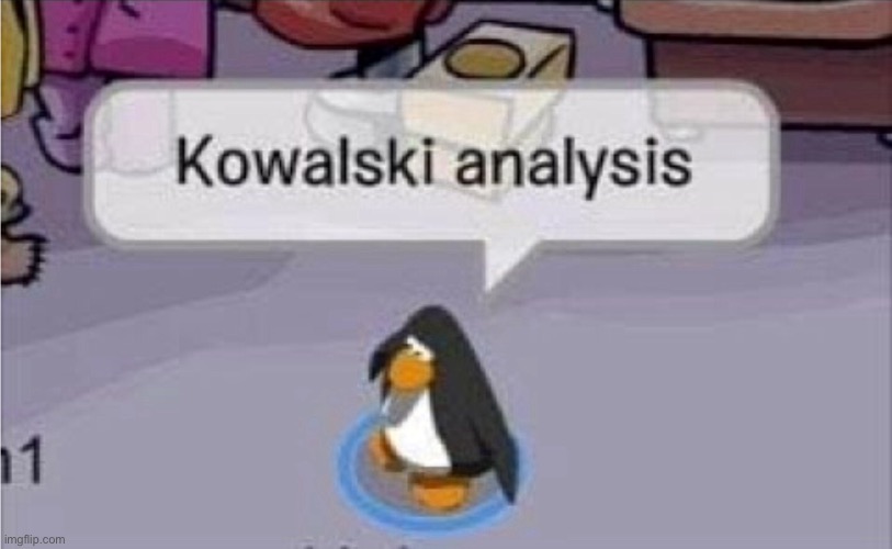 image tagged in kowalski analysis,club penguin | made w/ Imgflip meme maker