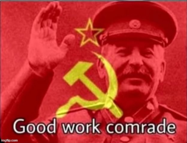 Comrade Stalin | image tagged in comrade stalin | made w/ Imgflip meme maker