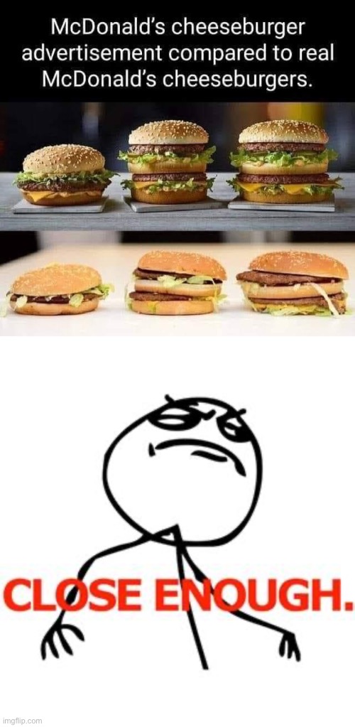 McDonald’s | image tagged in close enough,mcdonald's,cheeseburger | made w/ Imgflip meme maker
