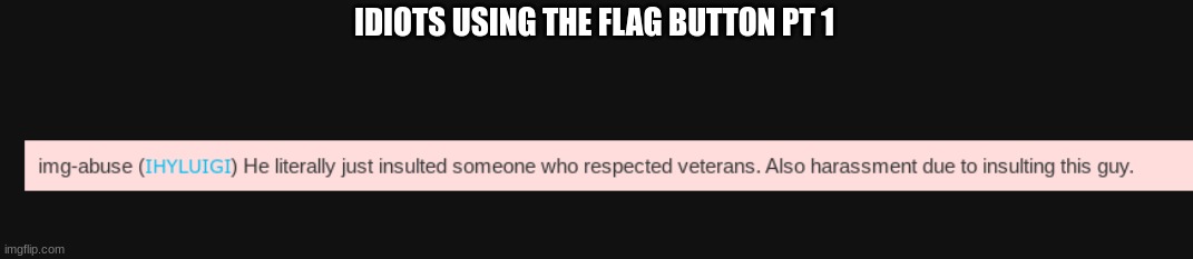 (diego note: wha-) | IDIOTS USING THE FLAG BUTTON PT 1 | made w/ Imgflip meme maker